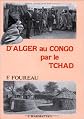 Mission saharienne Foureau-Lamy: D'Alger au Congo par le Tchad