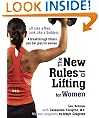 The New Rules of Lifting for Women: Lift Like a Man, Look Like a Goddess