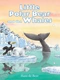 Little Polar Bear and the Whales (Little Polar Bear (Hardcover))