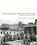 Picturing Rhode Island: Images of Everyday Life, 1850-2006