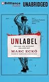 Unlabel: Selling You Without Selling Out