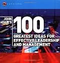 John Adair's 100 Greatest Ideas for Effective Leadership and Management (WH Smiths 100 Greatest)