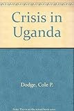 Crisis in Uganda : the breakdown of health services