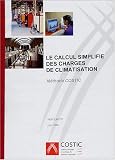 Le calcul simplifi� des charges de climatisation : M�thode COSTIC