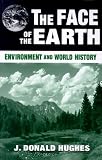 The Face of the Earth: Environment and World History (Sources and Studies in World History)