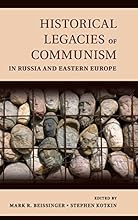 Historical Legacies of Communism in Russia and Eastern Europe