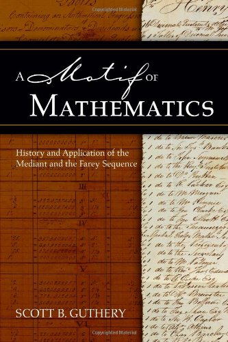 A Motif of Mathematics: History and Application of the Mediant and the Farey Sequence