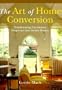 The Art of Home Conversion: Transforming Uncommon Properties Into Stylish Homes