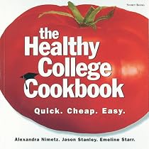 The Healthy College Cookbook: Quick. Cheap. Easy.