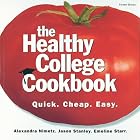 The Healthy College Cookbook: Quick. Cheap. Easy. by  Alexandra Nimetz, Jason Stanley, and Emeline Starr
