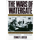 The Wars of Watergate: The Last Crisis of Richard Nixon