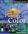 The Horticulture Gardeners Guides: Planting for Color