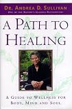 A Path of Healing: A Guide to Wellness for Body, Mind, and Soul