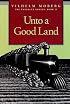 Unto a Good Land (The Emigrants, Book II)