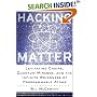 Hacking Matter: Levitating Chairs, Quantum Mirages, and the Infinite Weirdness of Programmable Atoms