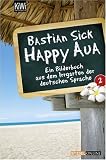 Happy Aua 2: Ein Bilderbuch aus dem Irrgarten der deutschen Sprache
