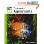 Setup and Care of Freshwater Aquariums (Animal Planet Pet Care Library)