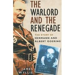 The Warlord and the Renegade: The Story of Hermann and Albert Goring