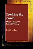 Breaking the Bowls: Degendering and Feminist Change (Contemporary Societies)