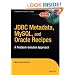 JDBC Metadata, MySQL, and Oracle Recipes: A Problem-Solution Approach (Expert's Voice in Java)