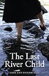 The Last River Child