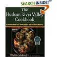 The Hudson River Valley Cookbook: A Leading American Chef Savors the Region's Bounty