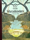 Etwas von den Wurzelkindern - Sibylle von Olfers