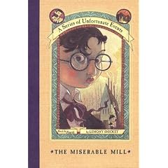 A Series of Unfortunate Events: The Miserable Mill
