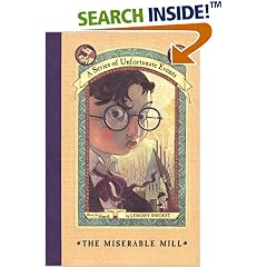 The Miserable Mill (A Series of Unfortunate Events, Book 4)