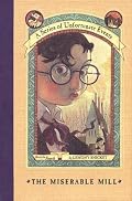 The Miserable Mill (A Series of Unfortunate Events, Book 4)