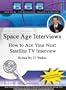 Space Age Interviews How to Ace Your Next Satellite TV Interview
