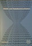 Produkt-Bild: St&auml;dte- und Kabelkommunikation. Der Deutsche St&auml;dtetag zur Breitbandkommunikation