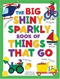 Big Shiny Sparkly Book of Things-That-Go (Big Shiny Sparkly Books)