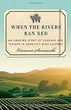 When the Rivers Ran Red: An Amazing Story of Courage and Triumph in Americas Wine Country 51MZ7mCN2qL. SL160 When the Rivers Ran Red: An Amazing Story of Courage and Triumph in Americas Wine Country