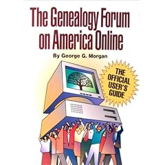 The Genealogy Forum on America Online: The Official User's Guide