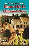 Home Life in Colonial Days (Dover Books on Americana)