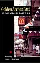 Golden Arches East: McDonald's in East Asia