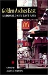 Golden Arches East: McDonald's in East Asia