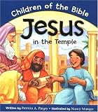 Jesus in the Temple: Based on Luke 2:40 52 (Children of the Bible)