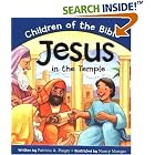 Click here to buy Jesus In The Temple: Based On Luke 2:40 52 (Series Children of the Bible) by  Patricia A. Pingry and Nancy Munger.