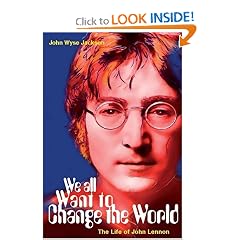 We All Want to Change the World: The Life of John Lennon (H Books)