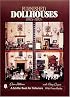 Furnished Dollhouses: 1880s - 1980s (Schiffer Book for Collectors)