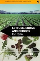 Lettuce, Endive and Chicory (Crop Production Science in Horticulture,9)