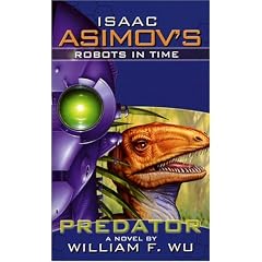 Isaac Asimov's Robots in Time: Book 1: Predator