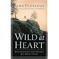 Wild at Heart (Discovering the Secret of a Man's Soul) (Hardcover)