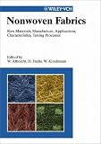 Nonwoven Fabrics. Raw Materials, Manufacture, Applications, Characteristics: Raw Materials, Manufacture, Applications, Characteristics, Testing Processes