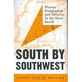 south by southwest planter emigration and identity in the slave south