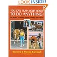 You Can Train Your Horse to Do Anything!: On Target Training - Clicker Training and Beyond by Shawna Karrasch, Vinton Karrasch, and Arlene Newman