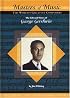 The Life and Times of George Gershwin (Masters of Music)
