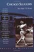 Chicago Sluggers: The First 75 Years   (IL)  (Images of Baseball)